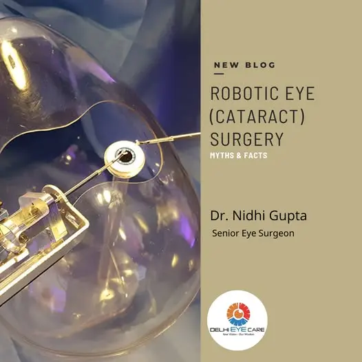 Robotic Eye Cataract Surgery myths and facts blog by Dr. Nidhi Gupta